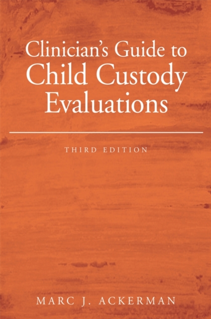 Clinician's Guide to Child Custody Evaluations, Hardback Book