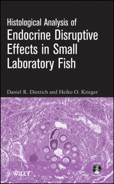 Histological Analysis of Endocrine Disruptive Effects in Small Laboratory Fish, Hardback Book