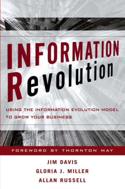 Information Revolution : Using the Information Evolution Model to Grow Your Business, Hardback Book