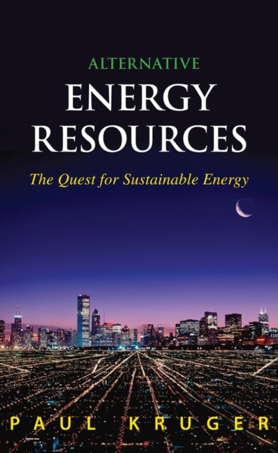 Alternative Energy Resources : The Quest for Sustainable Energy, Hardback Book