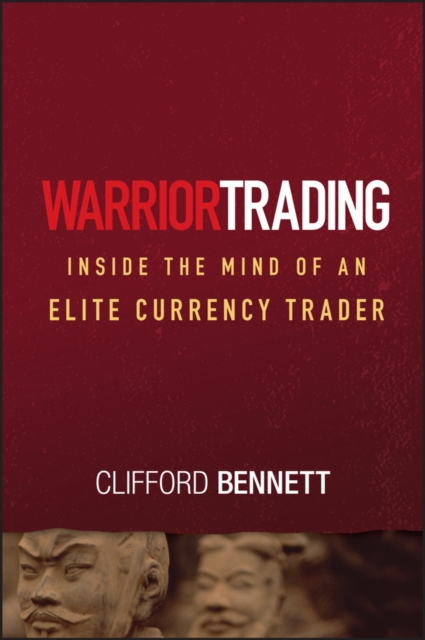 Warrior Trading : Inside the Mind of an Elite Currency Trader, Hardback Book