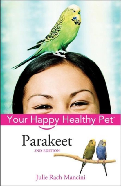 Parakeet : Your Happy Healthy Pet, PDF eBook