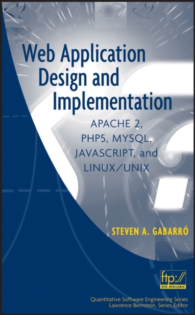 Web Application Design and Implementation : Apache 2, PHP5, MySQL, JavaScript, and Linux/UNIX, Hardback Book