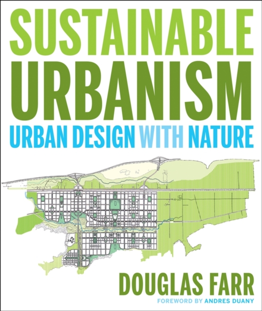 Sustainable Urbanism : Urban Design With Nature, Hardback Book