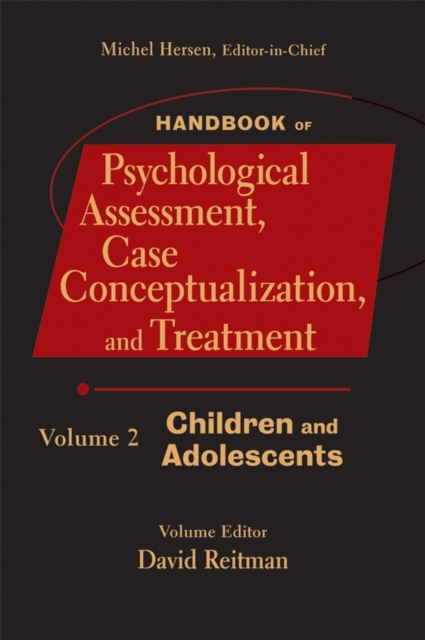 Handbook of Psychological Assessment, Case Conceptualization, and Treatment, Volume 2 : Children and Adolescents, Hardback Book