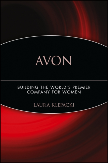 Avon : Building The World's Premier Company For Women, Paperback / softback Book