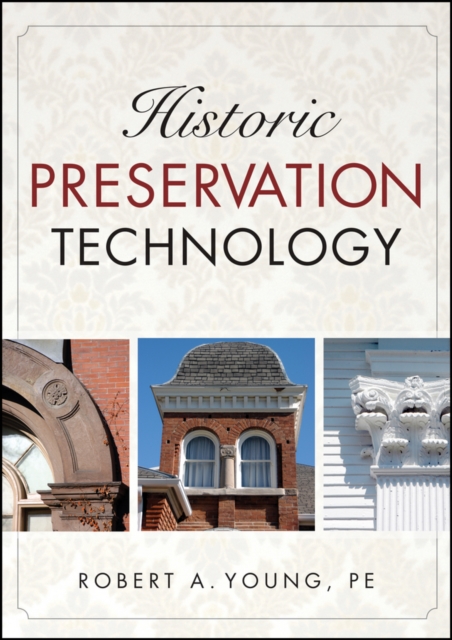 Historic Preservation Technology : A Primer, Hardback Book