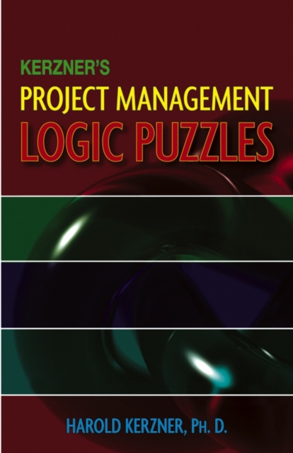 Kerzner's Project Management Logic Puzzles, Paperback / softback Book