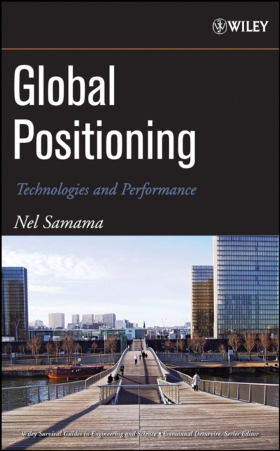 Global Positioning : Technologies and Performance, Hardback Book