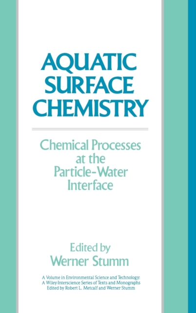 Aquatic Surface Chemistry : Chemical Processes at the Particle-Water Interface, Hardback Book