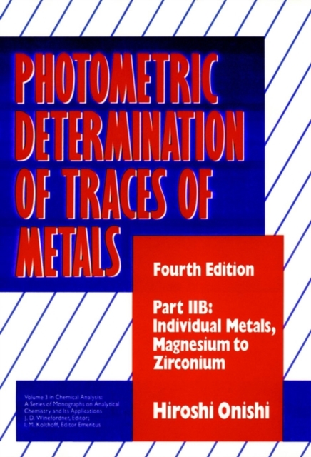Photometric Determination of Traces of Metals, Part 2B : Individual Metals Magnesium to Zikconium, Hardback Book