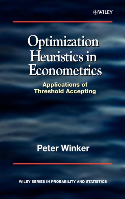 Optimization Heuristics in Econometrics : Applications of Threshold Accepting, Hardback Book