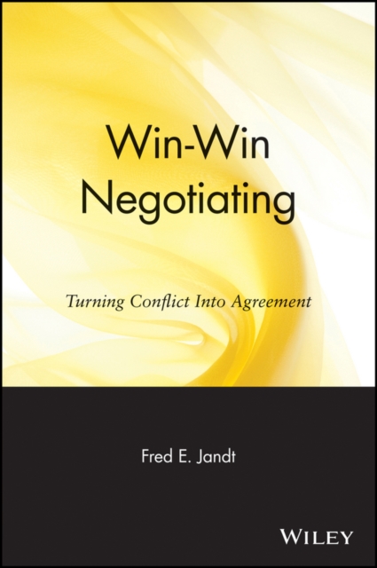 Win-Win Negotiating : Turning Conflict Into Agreement, Paperback / softback Book