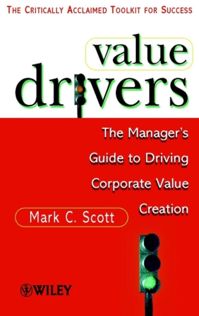 Value Drivers, Mass Market : The Manager's Guide for Driving Corporate Value Creation, Paperback / softback Book