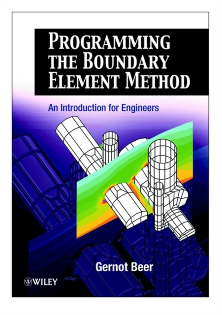 Programming the Boundary Element Method : An Introduction for Engineers, Paperback / softback Book