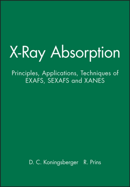 X-Ray Absorption : Principles, Applications, Techniques of EXAFS, SEXAFS and XANES, Hardback Book
