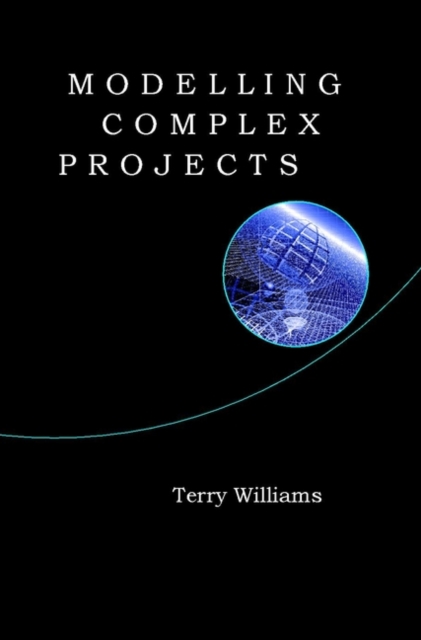 Modelling Complex Projects, Hardback Book