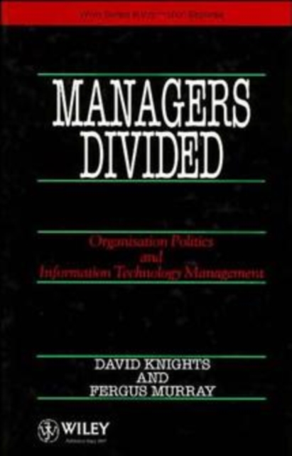 Managers Divided : Organisation Politics and Information Technology Management, Hardback Book