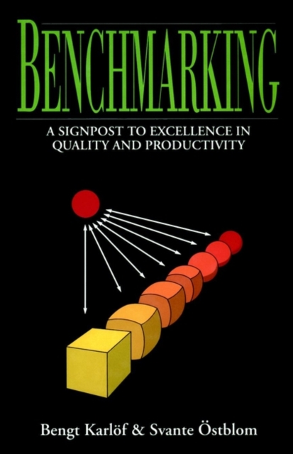 Benchmarking : A Signpost to Excellence in Quality and Productivity, Hardback Book