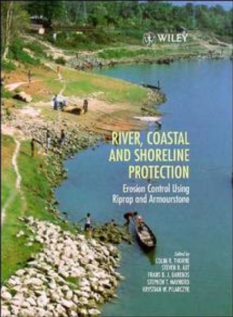 River, Coastal and Shoreline Protection : Erosion Control Using Riprap and Armourstone, Hardback Book