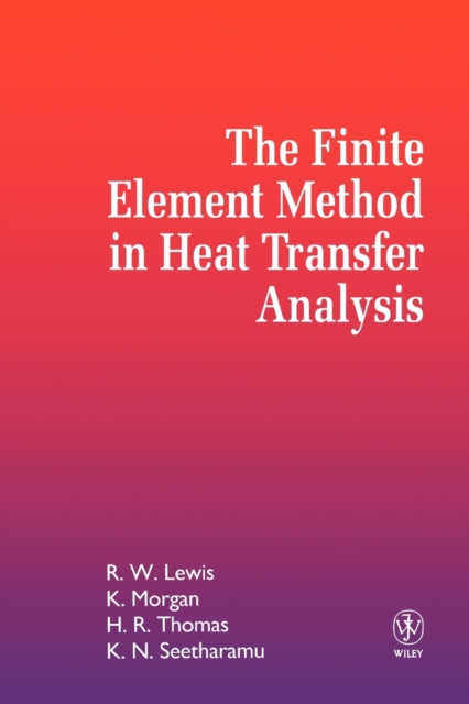 The Finite Element Method in Heat Transfer Analysis, Paperback / softback Book
