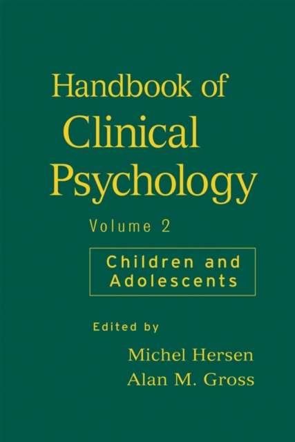 Handbook of Clinical Psychology, Volume 2 : Children and Adolescents, Hardback Book