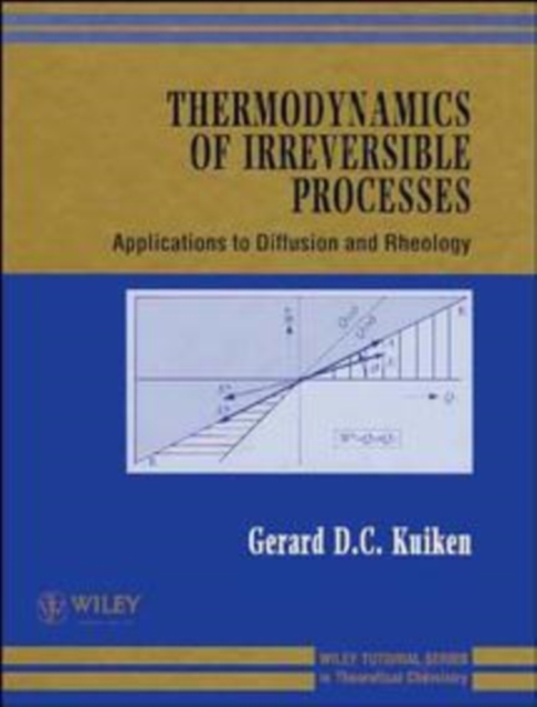 Thermodynamics of Irreversible Processes : Applications to Diffusion and Rheology, Hardback Book