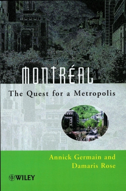 Montreal : The Quest for a Metropolis, Hardback Book