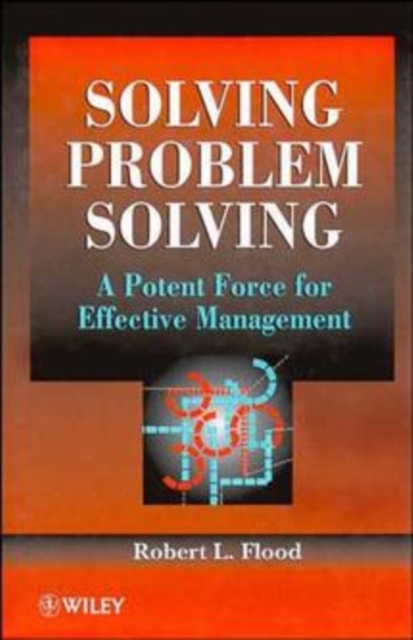 Solving Problem Solving : A Potent Force for Effective Management, Hardback Book