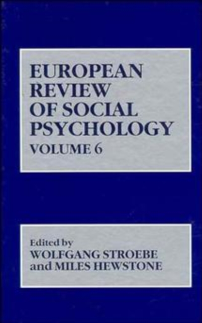 European Review of Social Psychology, Volume 6, Hardback Book