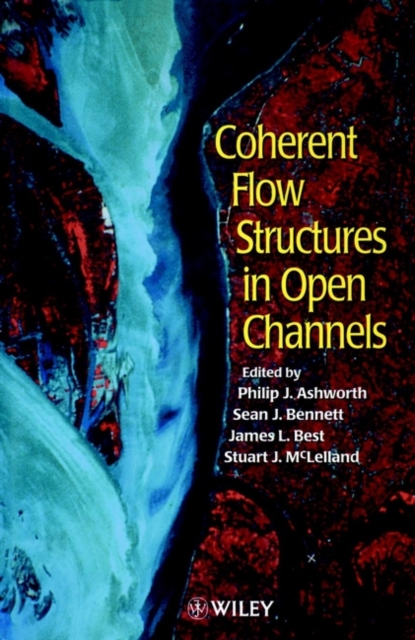 Coherent Flow Structures in Open Channels, Hardback Book