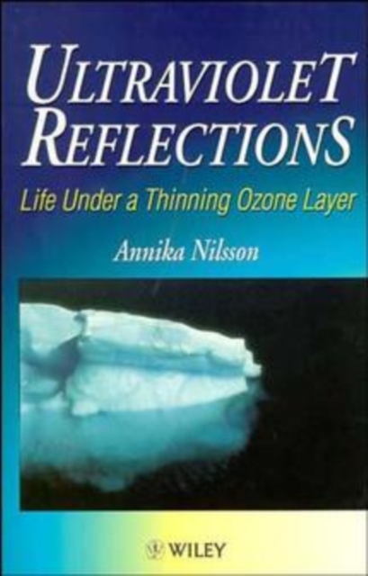 Ultraviolet Reflections : Life Under a Thinning Ozone Layer, Paperback / softback Book
