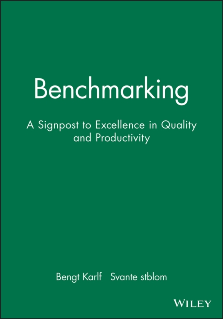 Benchmarking: A Signpost to Excellence in Quality and Productivity + Workbook, Hardback Book