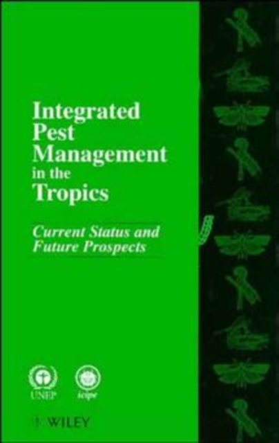 Integrated Pest Management in the Tropics : Current Status and Future Prospects, Hardback Book