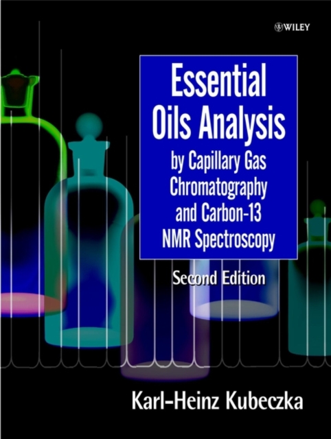 Essential Oils Analysis by Capillary Gas Chromatography and Carbon-13 NMR Spectroscopy, Hardback Book