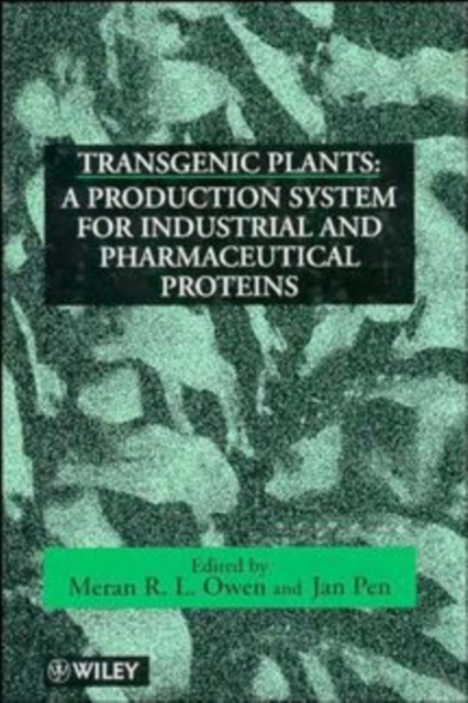 Transgenic Plants : A Production System for Industrial and Pharmaceutical Proteins, Hardback Book