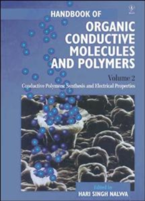 Handbook of Organic Conductive Molecules and Polymers : Synthesis and Electrical Properties Conductive Polymers, Hardback Book