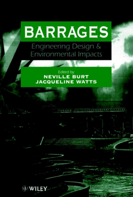 Barrages : Engineering, Design and Environmental Impacts, Hardback Book
