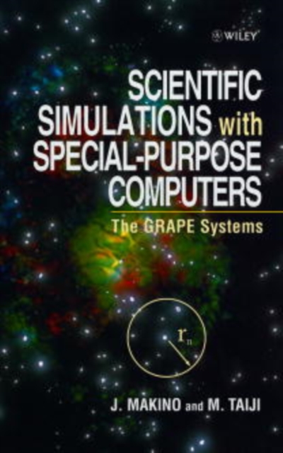 Scientific Simulations with Special-Purpose Computers : The Grape Systems, Hardback Book