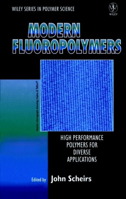 Modern Fluoropolymers : High Performance Polymers for Diverse Applications, Hardback Book