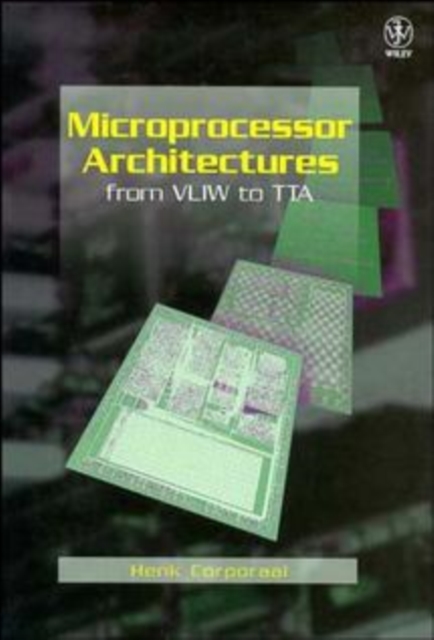 Microprocessor Architectures : From VLIW to TTA, Hardback Book