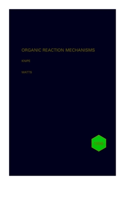 Organic Reaction Mechanisms 1996 : An annual survey covering the literature dated December 1995 to November 1996, Hardback Book