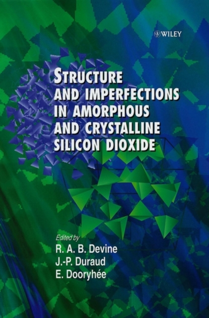 Structure and Imperfections in Amorphous and Crystalline Silicon Dioxide, Hardback Book