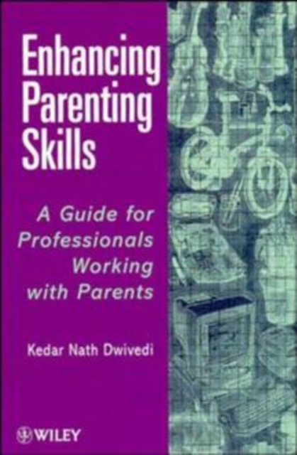 Enhancing Parenting Skills : A Guide Book for Professionals Working with Parents, Paperback / softback Book