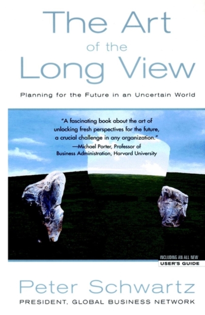 Art of the Long View : Planning for the Future in an Uncertain World, Paperback / softback Book