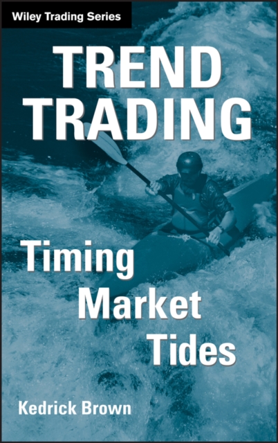 Trend Trading : Timing Market Tides, Hardback Book