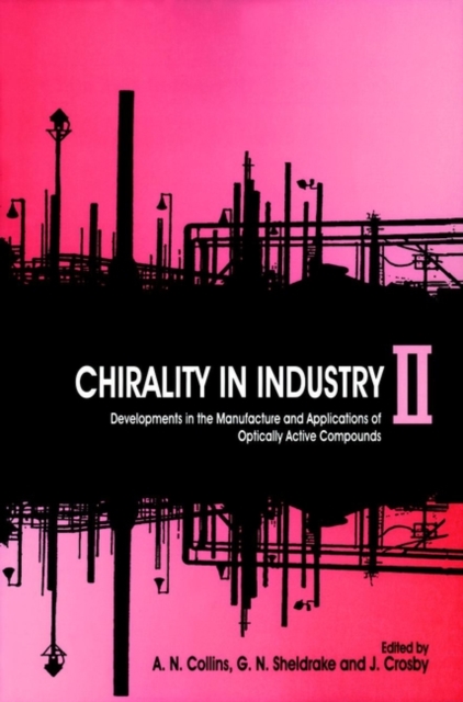 Chirality in Industry II : Developments in the Commercial Manufacture and Applications of Optically Active Compounds, Paperback / softback Book