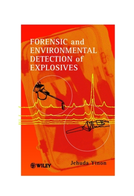 Forensic and Environmental Detection of Explosives, Hardback Book