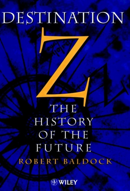 Destination Z : The History of the Future, Hardback Book