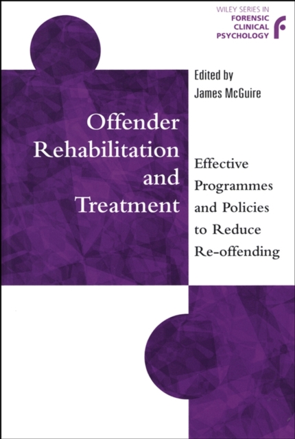 Offender Rehabilitation and Treatment : Effective Programmes and Policies to Reduce Re-offending, Hardback Book